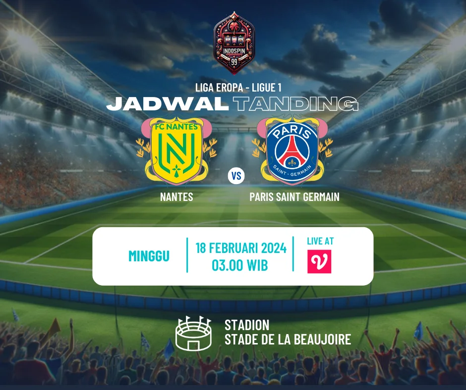 Nantes vs PSG 18 Februari 2024