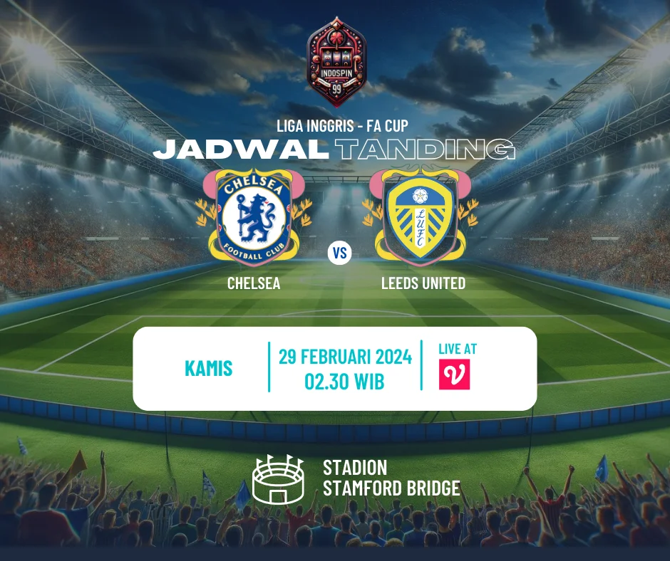 Prediksi Skor Chelsea vs Leeds United 29 Februari 2024