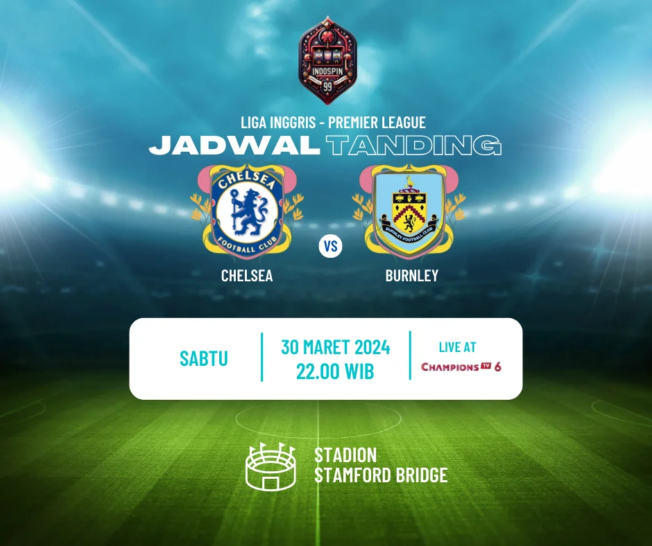 Prediksi Skor Chelsea vs Burnley 30 Maret 2024