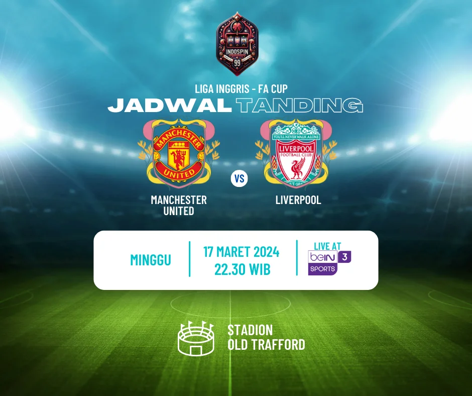 Prediksi Skor Manchester United vs Liverpool 17 Maret 2024