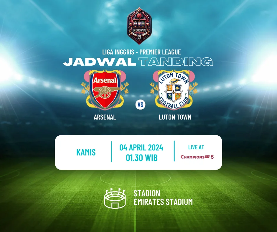 Prediksi Skor Arsenal vs Luton Town 04 April 2024