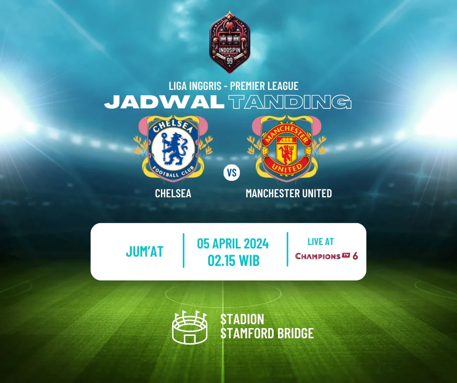 Prediksi Skor Chelsea vs Manchester United 05 April 2024