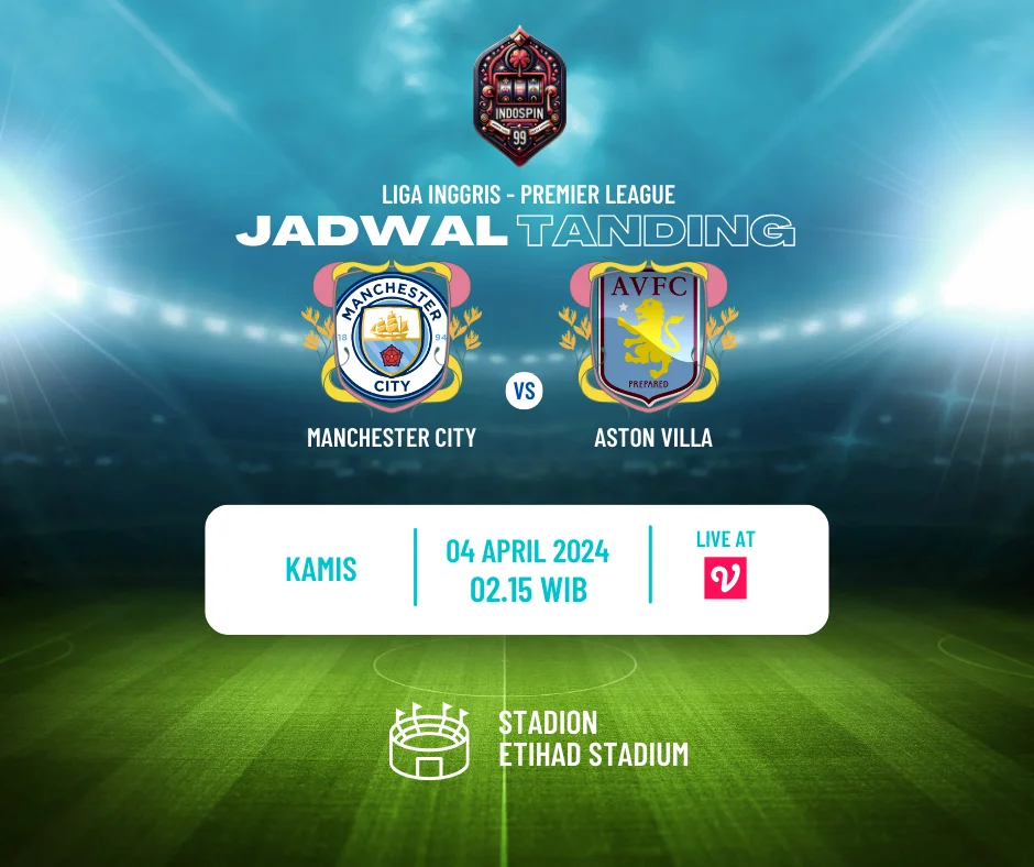 Prediksi Skor Manchester City vs Aston Villa 04 April 2024