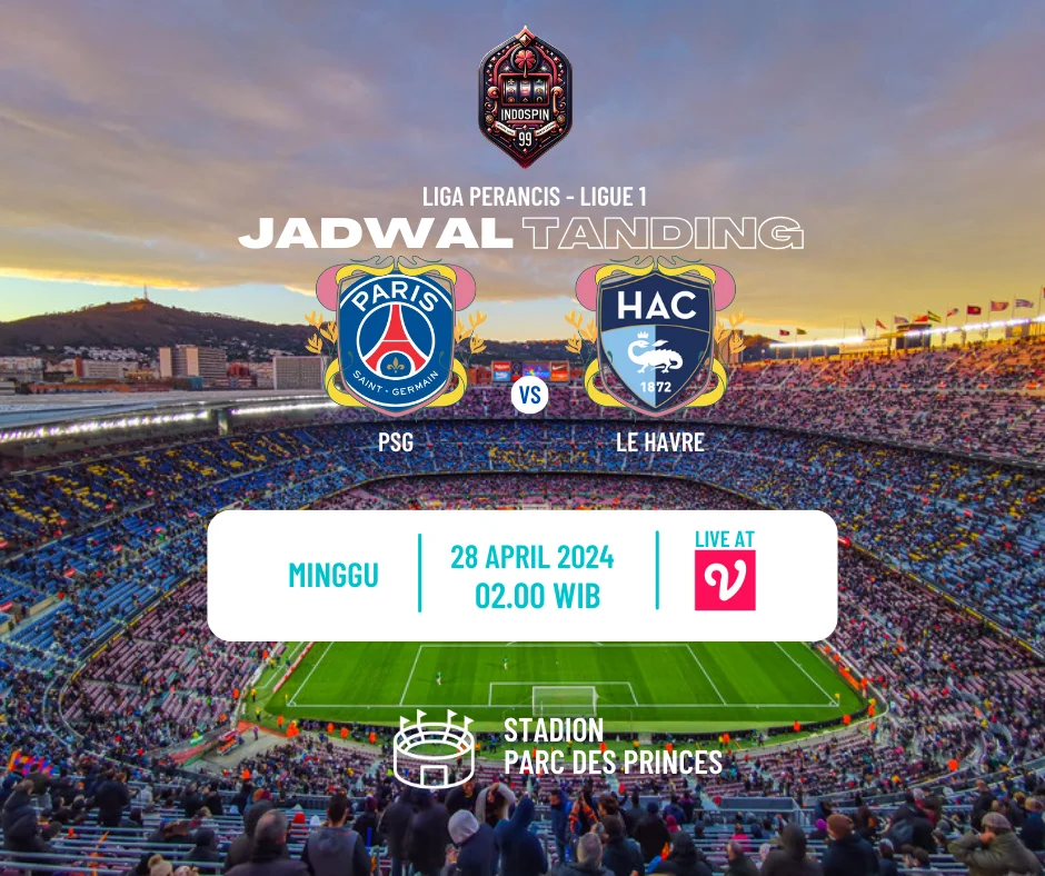 Prediksi Skor PSG vs Le Havre 28 April 2024