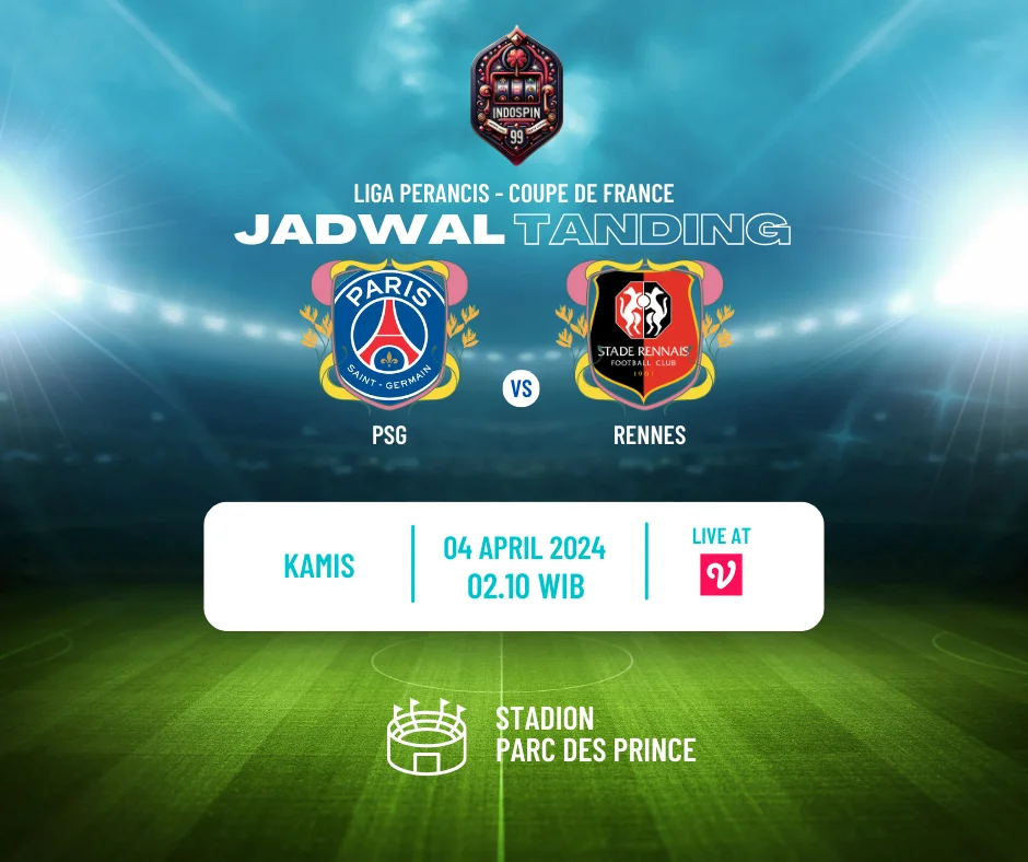 Prediksi Skor PSG vs Rennes 04 April 2024