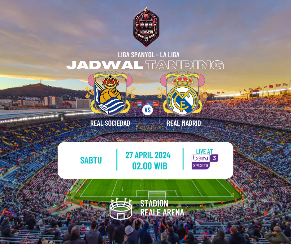 Prediksi Skor Real Sociedad vs Real Madrid 27 April 2024