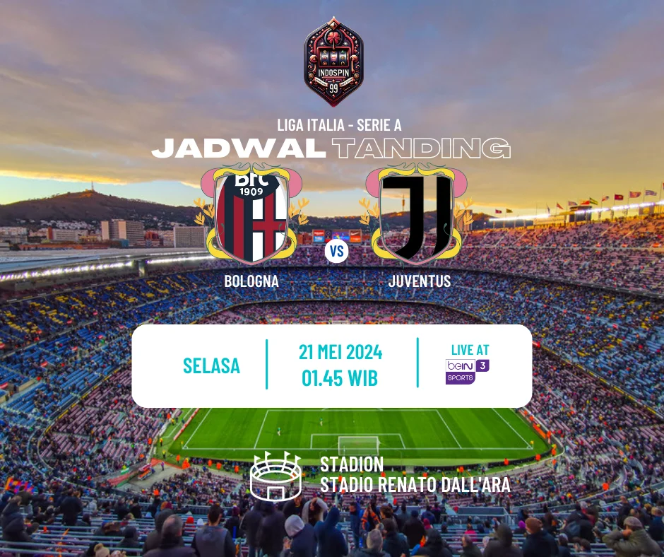 Prediksi Skor Bologna vs Juventus 21 Mei 2024