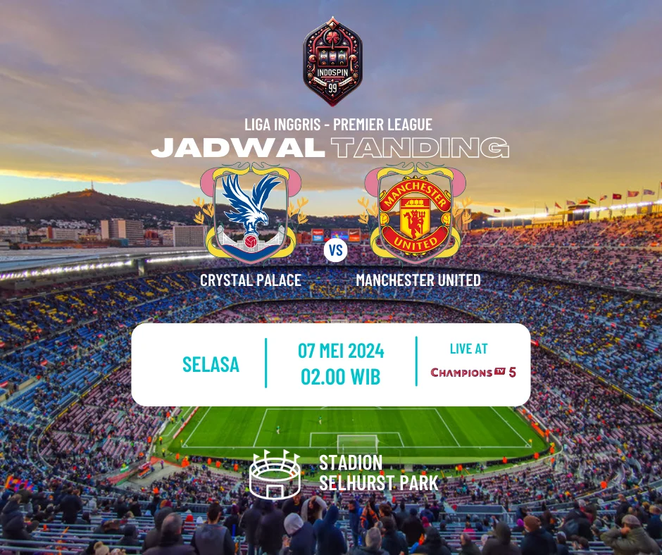 Prediksi Skor Crystal Palace vs Manchester United 7 Mei 2024