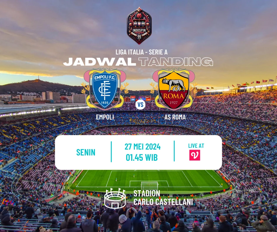 Prediksi Skor Empoli vs AS Roma 27 Mei 2024