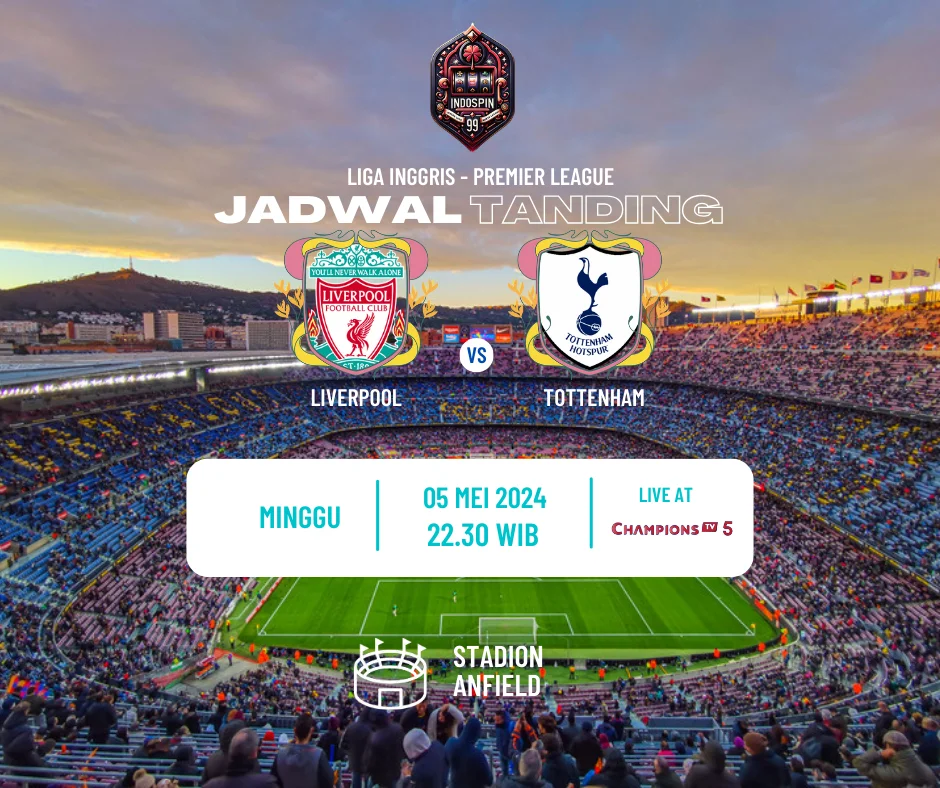 Prediksi Skor Liverpool vs Tottenham 5 Mei 2024