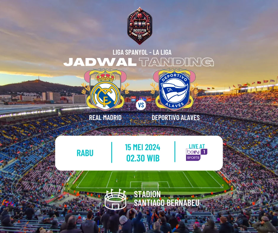 Prediksi Skor Real Madrid vs Deportivo Alaves 15 Mei 2024