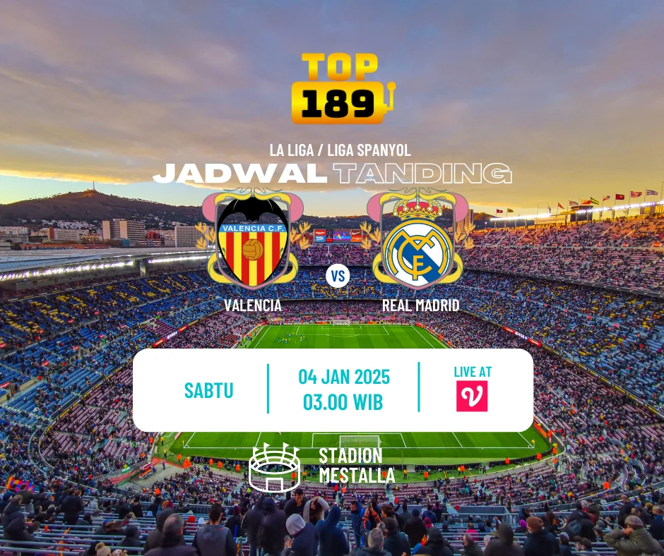 Prediksi Skor Valencia vs Real Madrid 4 Januari 2025